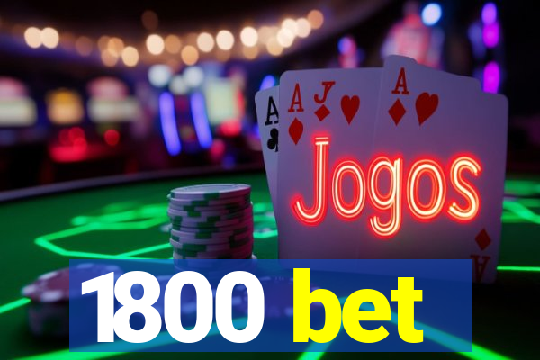 1800 bet