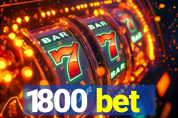 1800 bet