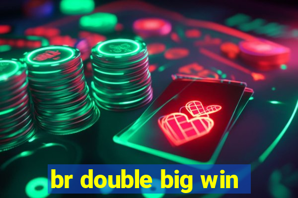 br double big win