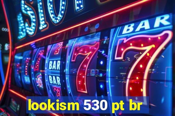lookism 530 pt br