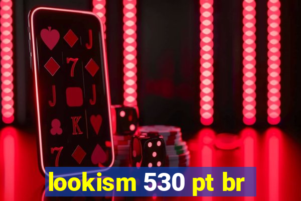 lookism 530 pt br