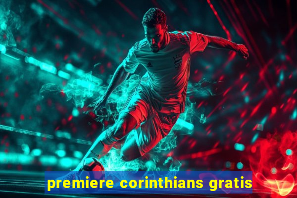 premiere corinthians gratis
