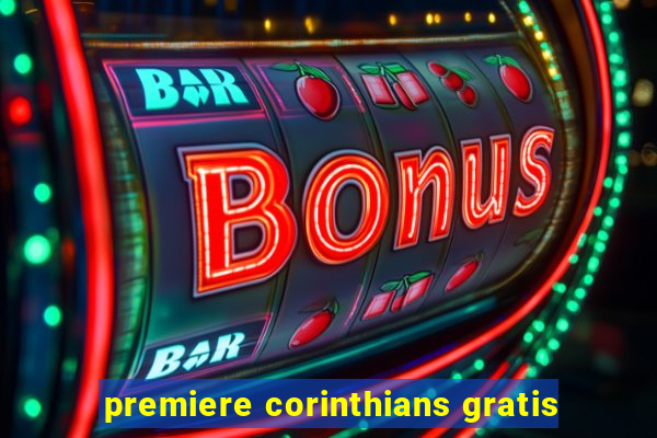 premiere corinthians gratis