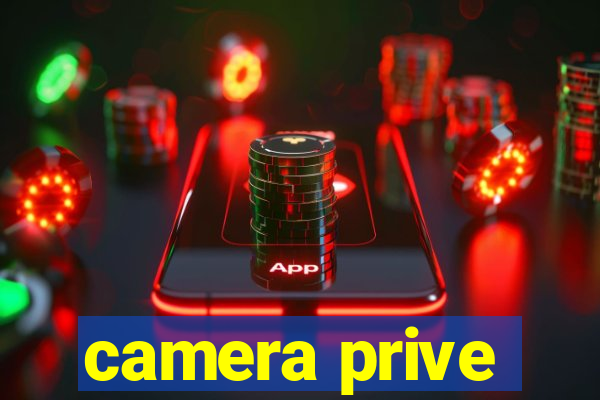 camera prive