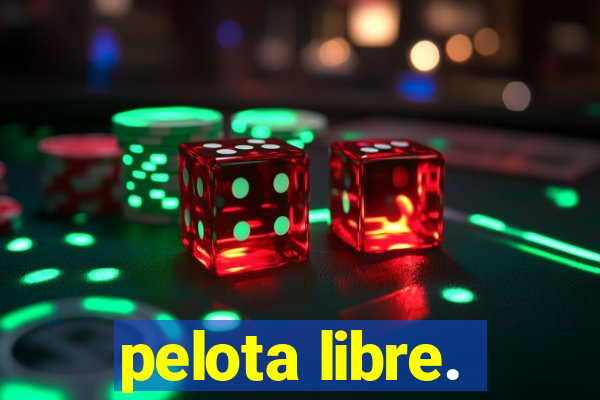pelota libre.