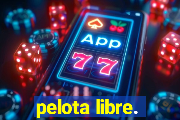 pelota libre.