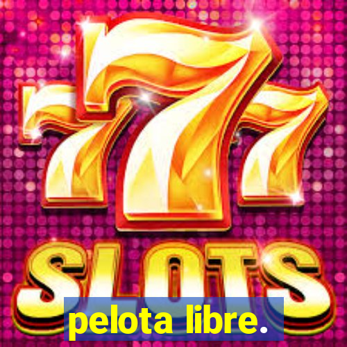 pelota libre.