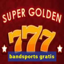 bandsports gratis
