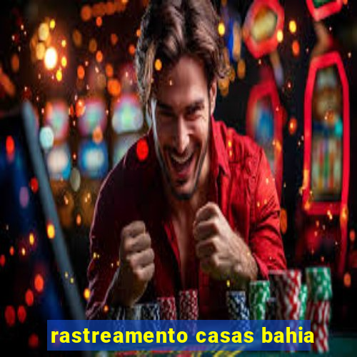 rastreamento casas bahia