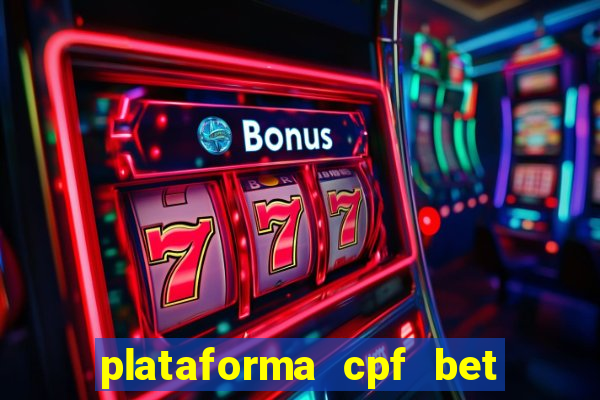 plataforma cpf bet é confiável