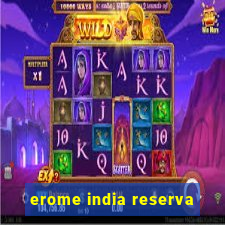 erome india reserva