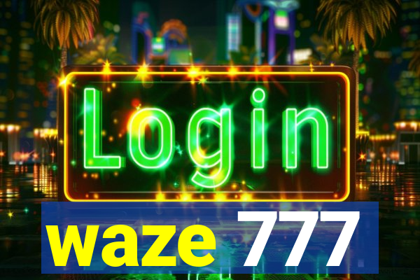 waze 777
