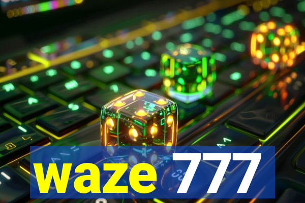 waze 777