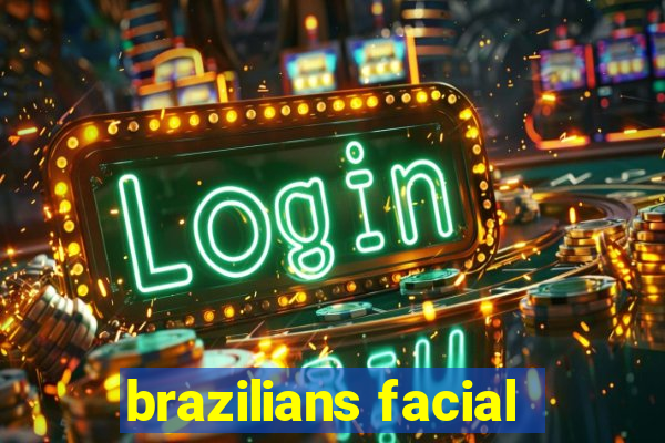 brazilians facial