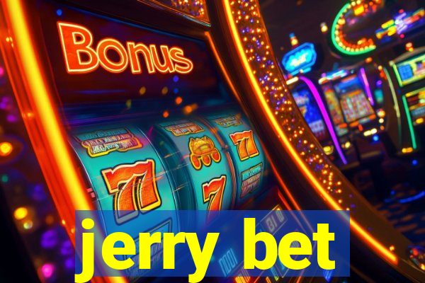 jerry bet