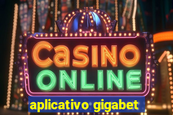 aplicativo gigabet