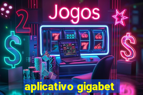 aplicativo gigabet