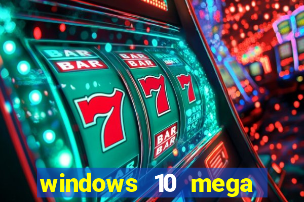 windows 10 mega lite download