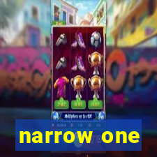 narrow one