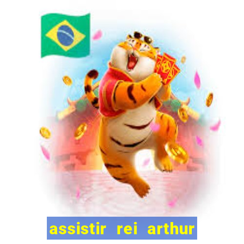 assistir rei arthur 2004 dublado
