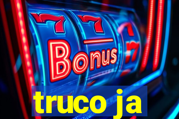 truco ja