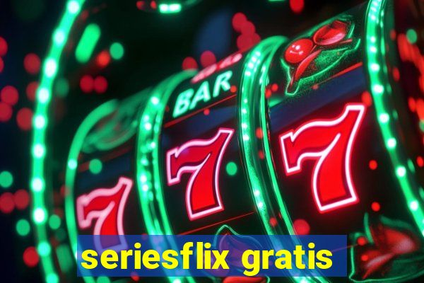seriesflix gratis