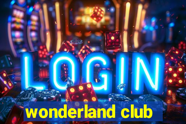 wonderland club