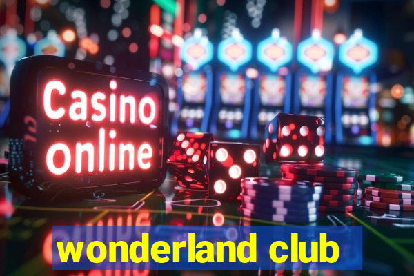 wonderland club