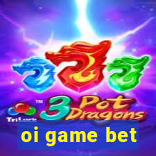 oi game bet
