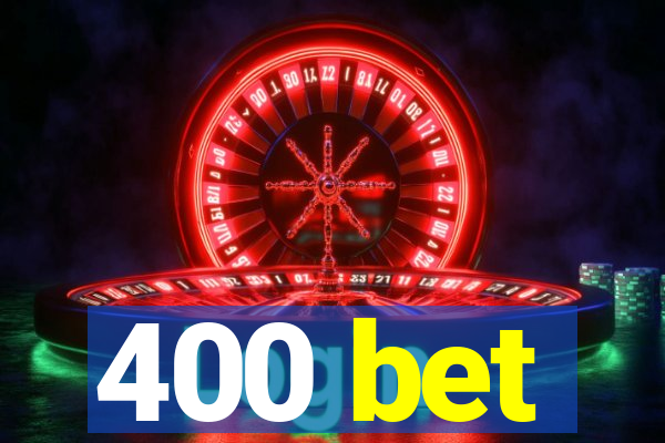 400 bet
