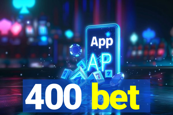 400 bet