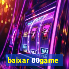baixar 80game