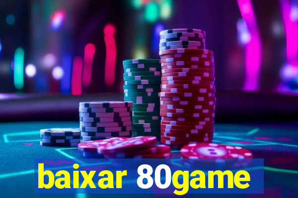 baixar 80game