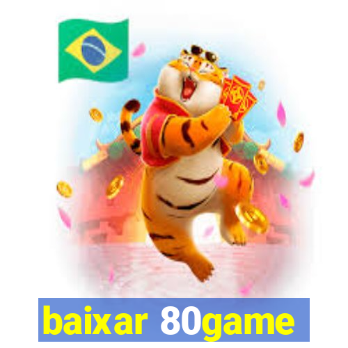 baixar 80game