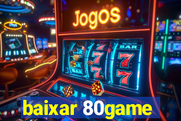 baixar 80game