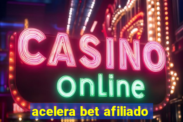 acelera bet afiliado