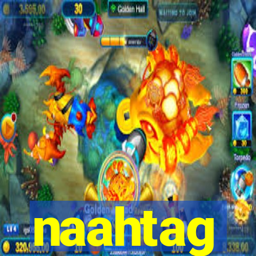naahtag