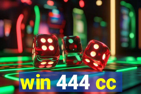 win 444 cc