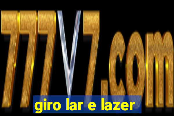 giro lar e lazer