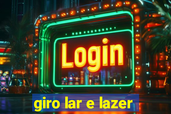 giro lar e lazer