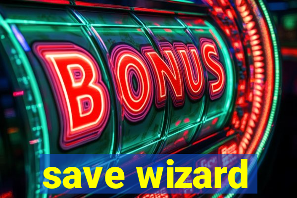 save wizard