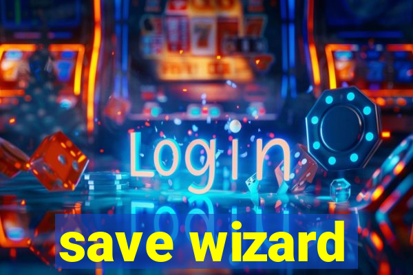 save wizard