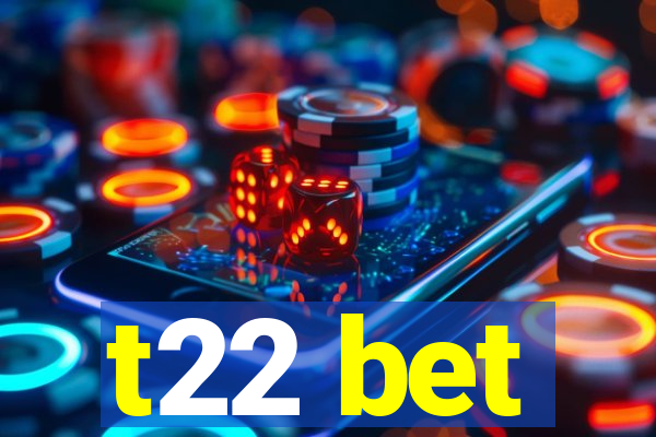 t22 bet