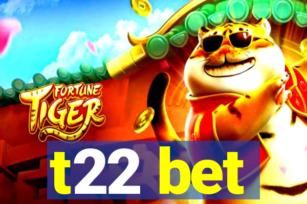 t22 bet