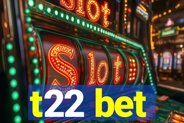 t22 bet