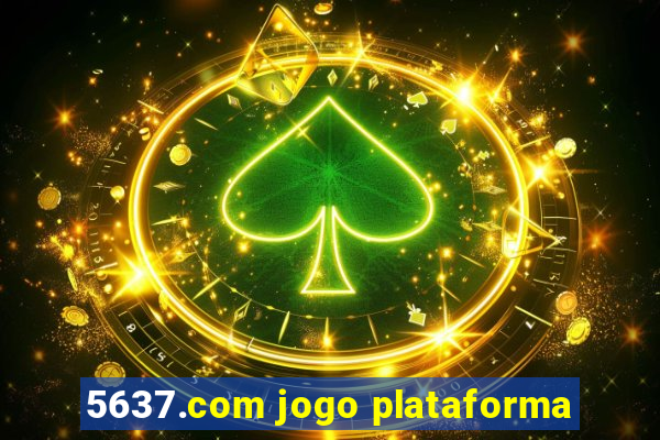 5637.com jogo plataforma