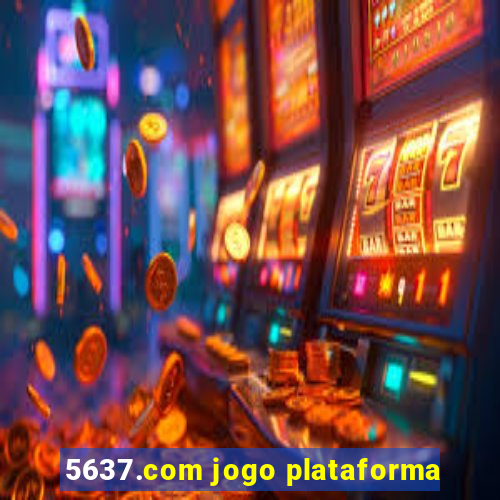 5637.com jogo plataforma