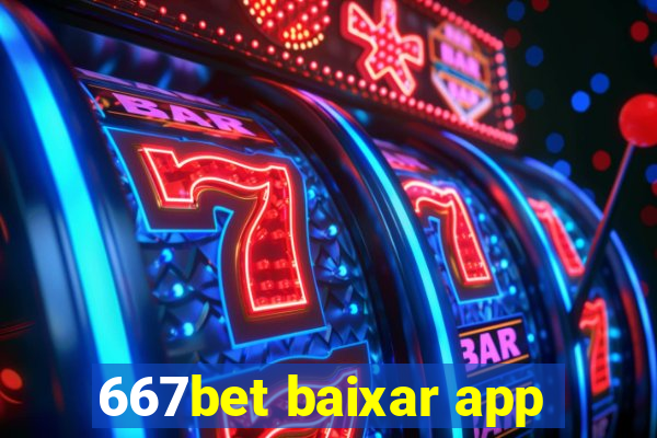 667bet baixar app