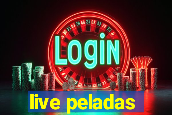 live peladas