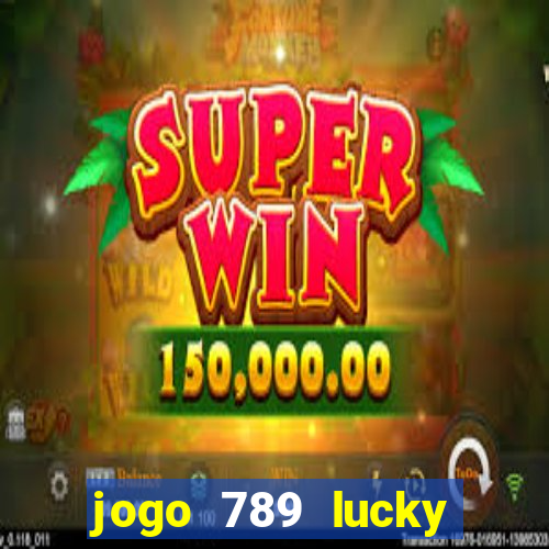 jogo 789 lucky paga mesmo